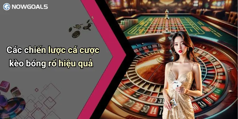 Các chiến lược cá cược kèo bóng rổ hiệu quả