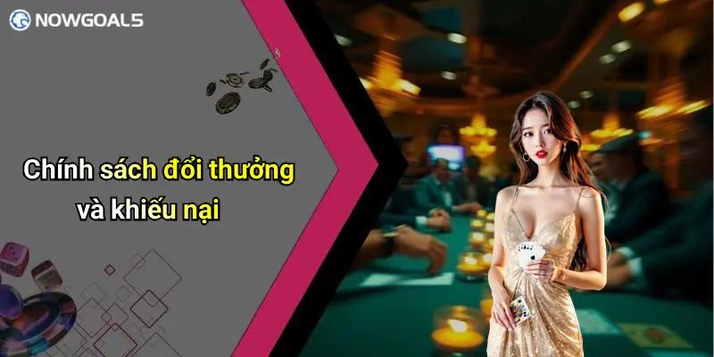 Chính sách đổi thưởng và khiếu nại