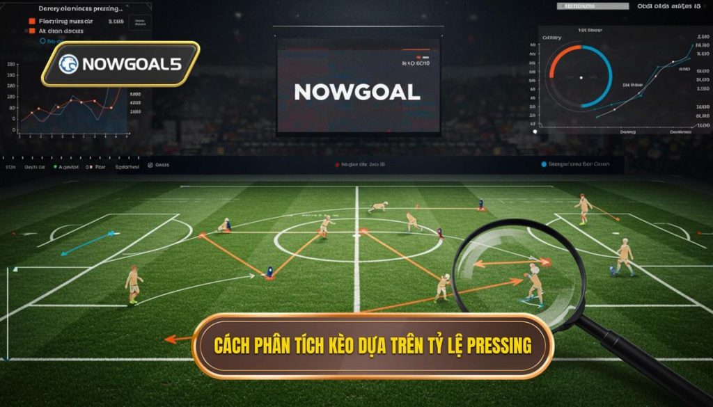 Cách phân tích kèo dựa trên tỷ lệ pressing