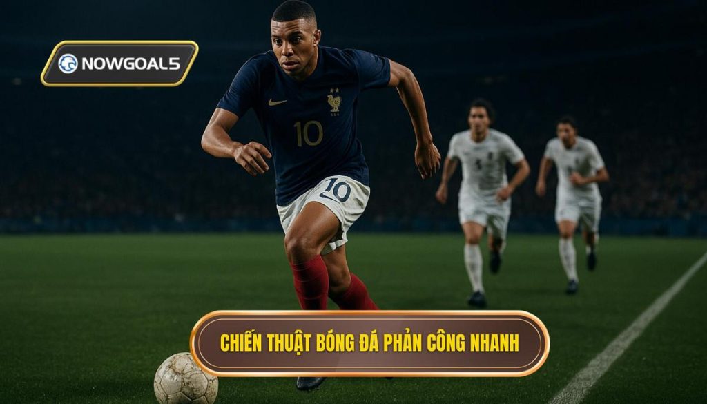 Chiến thuật bóng đá phản công nhanh