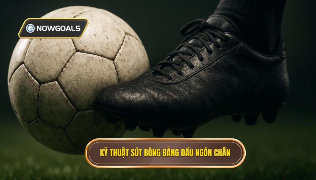 Kỹ thuật sút bóng bằng đầu ngón chân