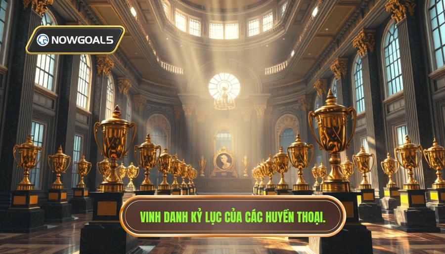 Những kỷ lục cá nhân: Nơi các huyền thoại được tôn vinh