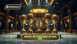 Đội vô địch World Cup nhiều nhất