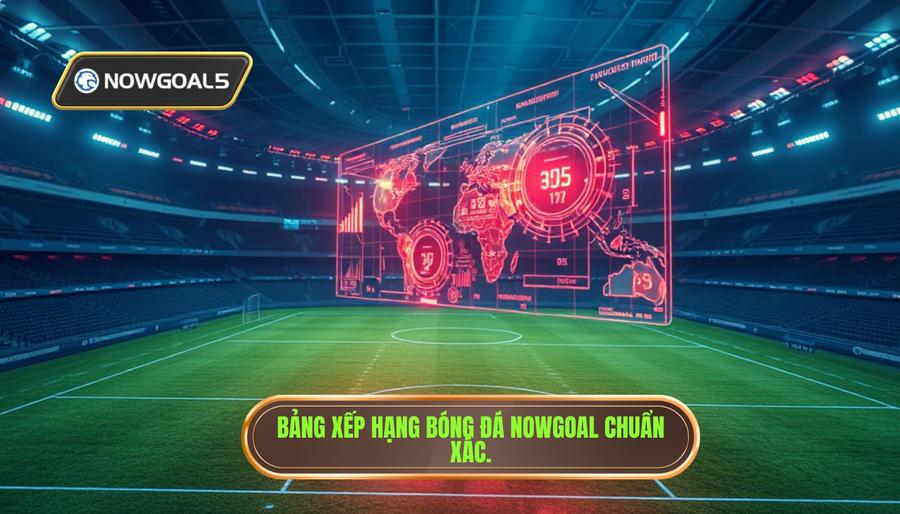 Phân tích đa chiều từ bảng xếp hạng của NOWGOAL Phân tích đa chiều từ bảng xếp hạng của NOWGOAL