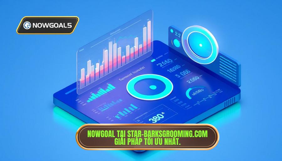 3. NOWGOAL tại star-barksgrooming.com - Giải pháp tối ưu nhất 3. NOWGOAL tại star-barksgrooming.com - Giải pháp tối ưu nhất